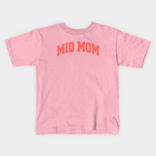 Mid Mom Kids T-Shirt